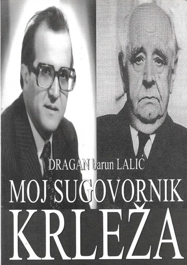 dragan barun lalić: moj sugovornik krleža