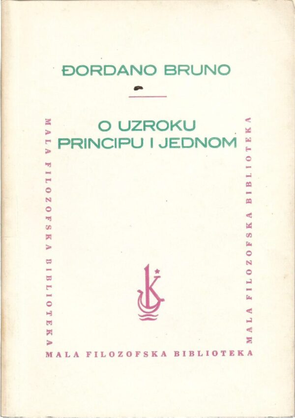 giordano bruno: o uzroku, principu i jednom