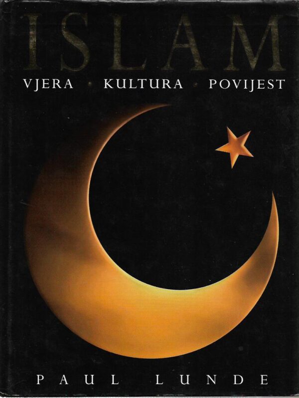 paul lunde: islam, vjera, kultura, povijest