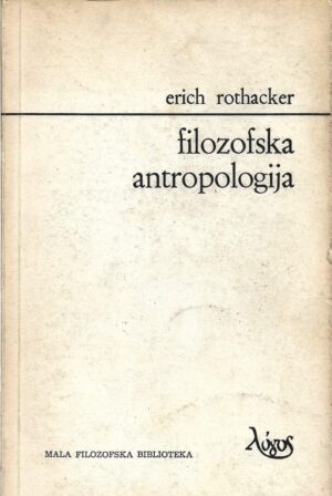 erich rothacker: filozofska antropologija