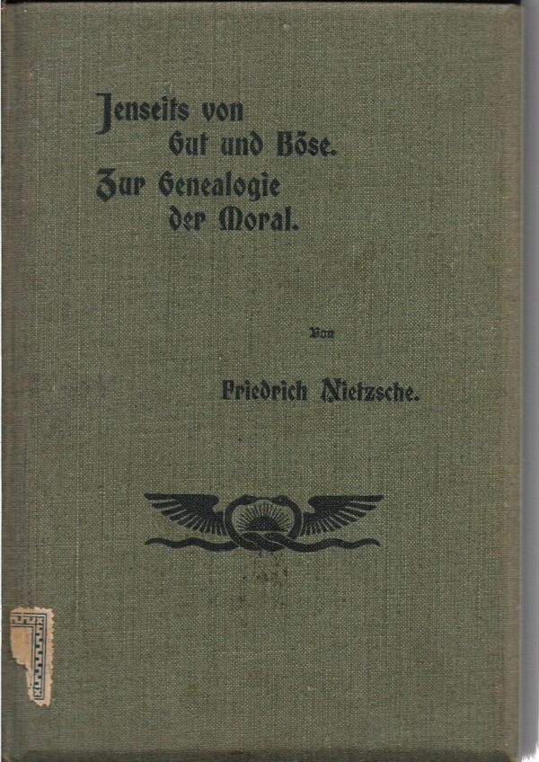 friedrich nietzsche: jenseits von gut und böse, zur genealogie der moral