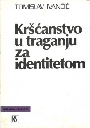 tomislav ivančić: kršćanstvo u traganju za identitetom