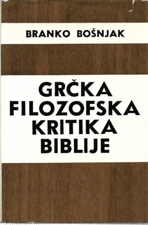 branko bošnjak: grčka filozofska kritika biblije