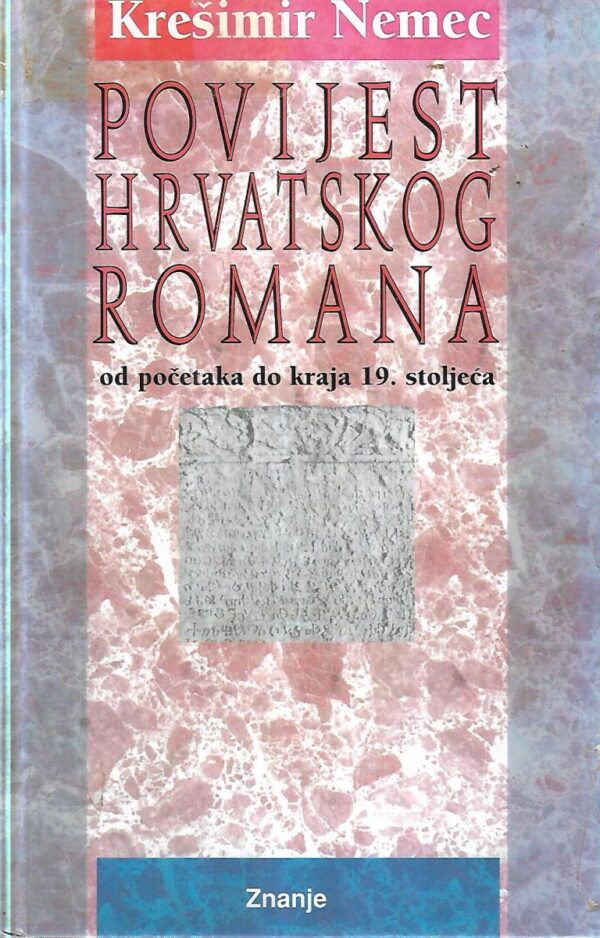 krešimir nemec: povijest hrvatskog romana od početaka do kraja 19. stoljeća