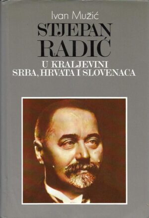 ivan mužić: stjepan radić u kraljevini srba, hrvata i slovenaca