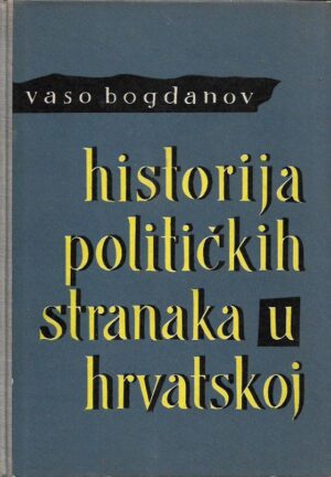 vaso bogdanov: historija političkih stranaka u hrvatskoj