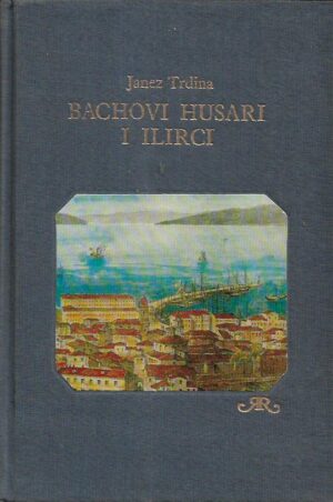 janez trdina: bachovi husari i ilirci