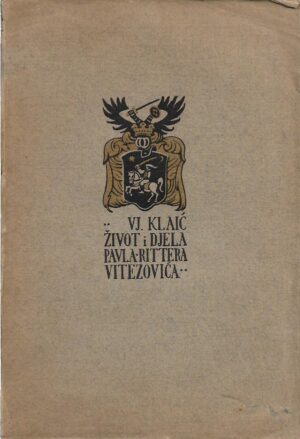 vjekoslav klaić: Život i djela pavla rittera vitezovića