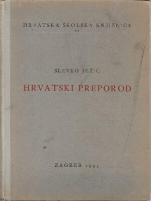 slavko ježić: hrvatski preporod u prvoj polovini xix. stoljeća (poviestni pregled i dokumenti)