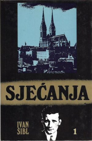 ivan Šibl: sjećanja (1-3: iz prijeratnog i ilegalnog zagreba, ratni dnevnik, poslijeratni dnevnik)