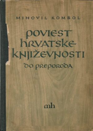 mihovil kombol: poviest hrvatske književnosti do preporoda