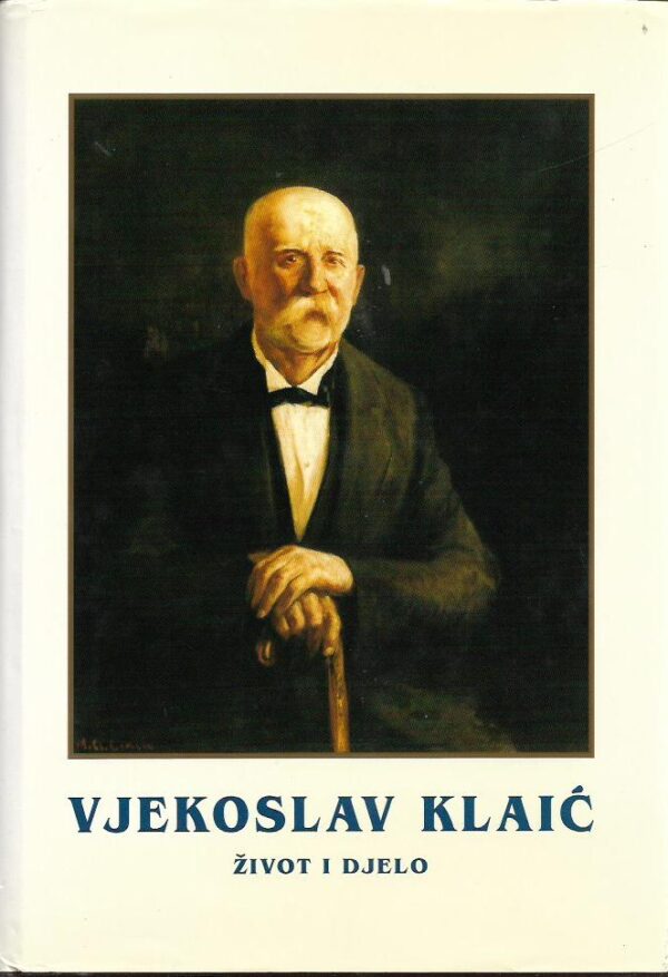 dragan milanović (gl.ur.): vjekoslav klaić - život i djelo