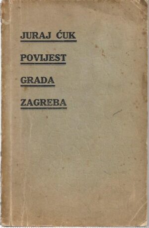 juraj Ćuk: povijest grada zagreba do godine 1350.