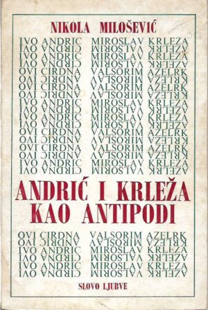 nikola milošević: andrić i krleža kao antipodi