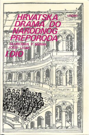 slobodan prosperov novak, josip lisac (ur.): hrvatska drama do narodnog preporoda (i-ii)