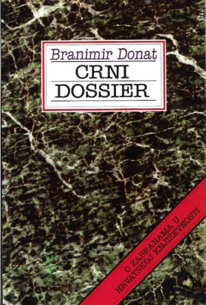 branimir donat: crni dossier (o zabranama u hrvatskoj književnosti)