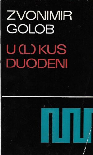 zvonimir golob: u(l)kus duodeni (polemike 1957-68.)