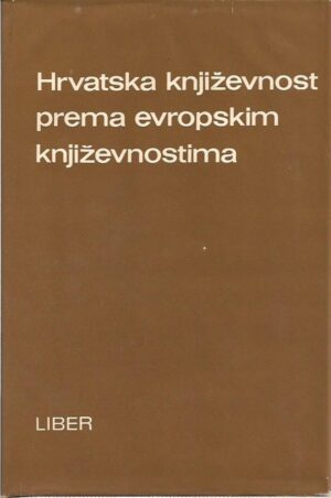 aleksandar flaker, krunoslav pranjić (ur.): hrvatska književnost prema evropskim književnostima