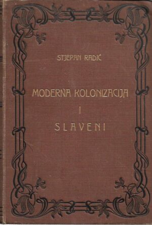 stjepan radić: moderna kolonizacija i slaveni