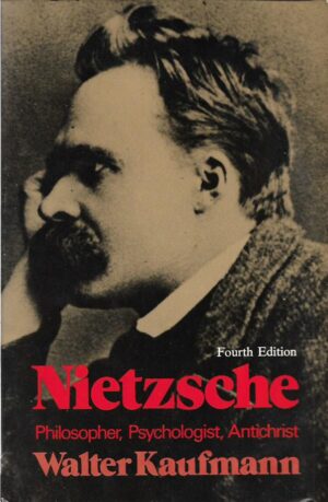 walter kaufmann: nietzsche - philosopher, psychologist, antichrist