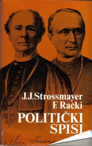 josip j. strossmayer / franjo rački: politički spisi