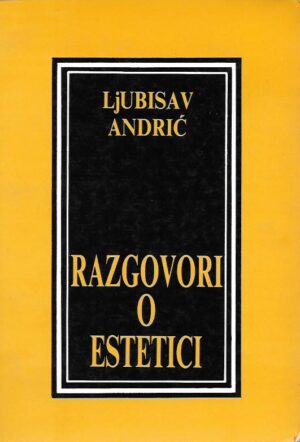 ljubisav andrić: razgovori o estetici