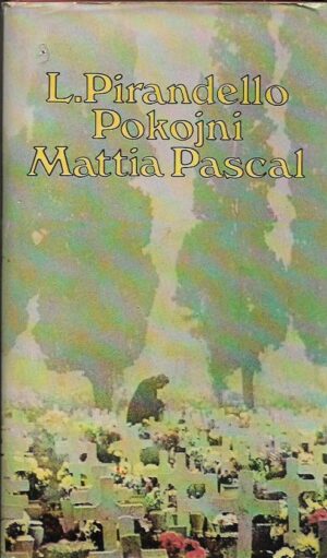 luigi pirandello: pokojni mattia pascal