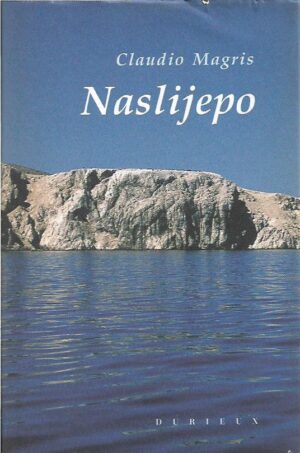 claudio magris: naslijepo