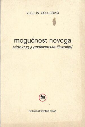 veselin golubović: mogućnost novoga, vidokrug jugoslavenske filozofije