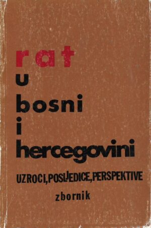 marko karamatić (ur.): rat u bosni i hercegovini (uzroci, posljedice, perspektive) - zbornik