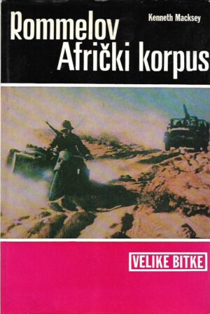 kenneth macksey: rommelov afrički korpus