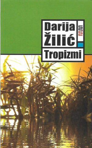 darija Žilić: tropizmi