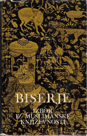 alija isaković (prir.): biserje - izbor iz muslimanske književnosti