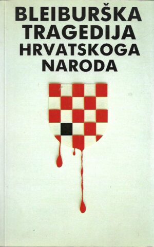 vinko nikolić (prir.): bleiburška tragedija hrvatskoga naroda