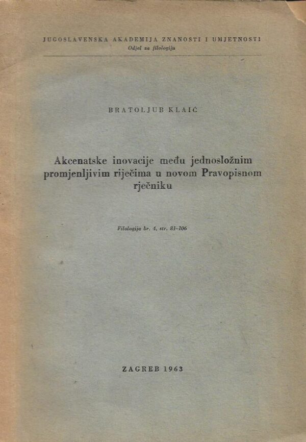 bratoljub klaić: akcenatske inovacije među jednosložnim primjenljivim riječima u novom pravopisnom rječniku