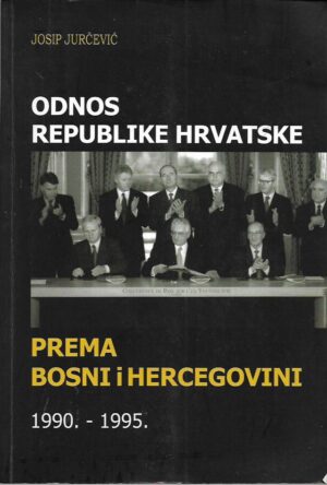 josip jurčević: odnos rh prema bih 1990. - 1995.