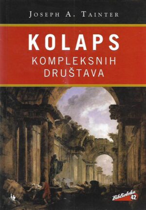 joseph a. tainter: kolaps kompleksnih društava