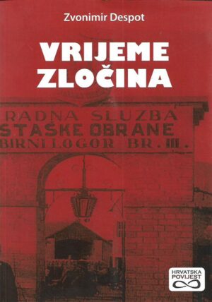 zvonimir despot: vrijeme zločina (novi prilozi za povijest koprivničke podravine 1941-1948.)