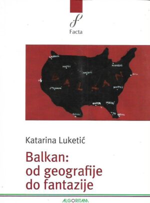 katarina luketić: balkan: od geografije do fantazije