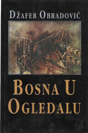 džafer obradović: bosna u ogledalu