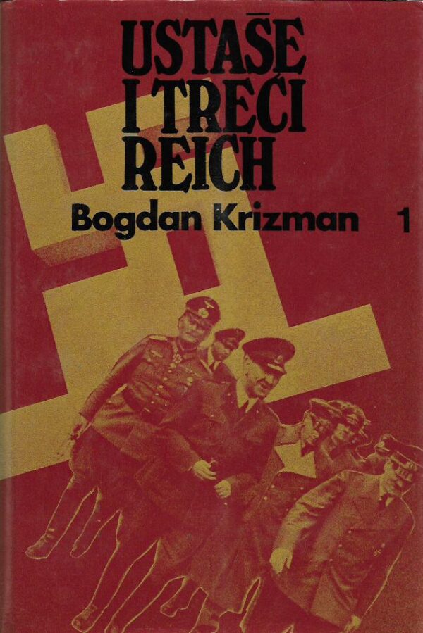 bogdan krizman: ustaše i treći reich (1-2)