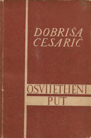 dobriša cesarić: osvijetljeni put