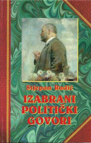 stjepan radić: izabrani politički govori i spisi / hrv. politički katekizam / današnja financijalna znanost i-iv