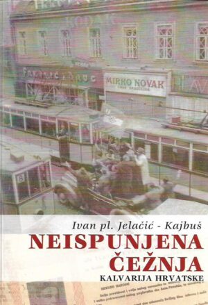 ivan jelačić-kajbuš: neispunjena čežnja