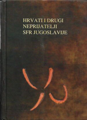 robert tafra: hrvati i drugi neprijatelji sfr jugoslavije