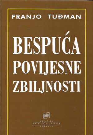 franjo tuđman: bespuća povijesne zbiljnosti