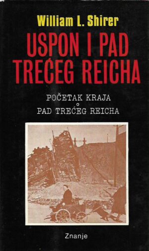 william l. shirer: uspon i pad trećeg reicha 1-4