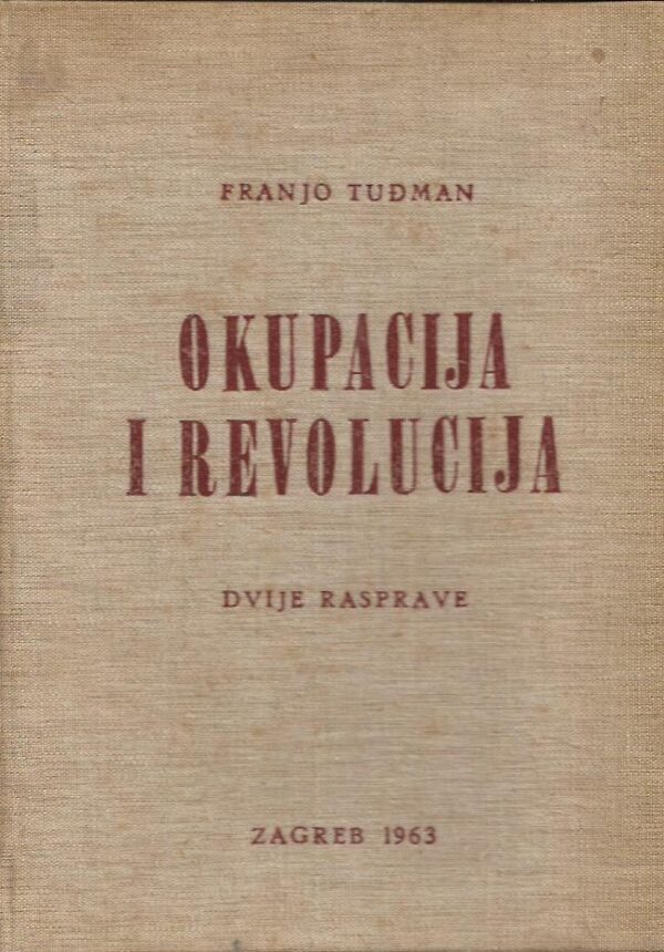 franjo tuđman: okupacija i revolucija (dvije rasprave)