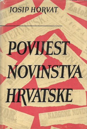 josip horvat: povijest novinstva hrvatske