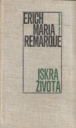 erich maria remarque: iskra života